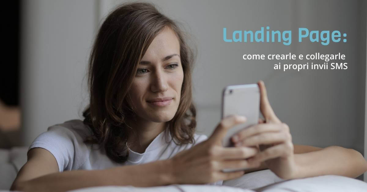 Landing page via SMS realizzarle in 4 step Come creare Landing Page per campagne SMS